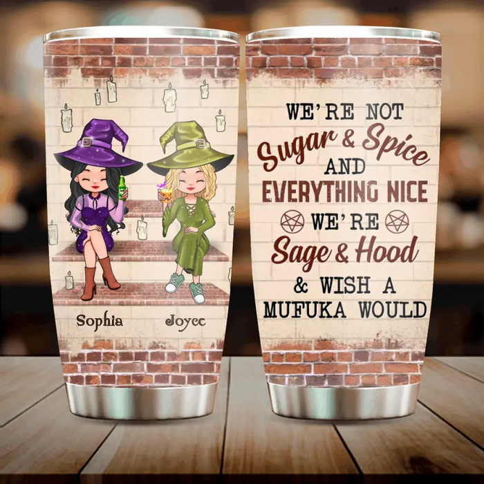 Personalized Witch Tumbler 20oz - Gift Idea For Besties/ Witches/ Halloween - We're Sage & Hood & Wish A Mufuka Would