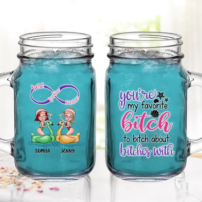 Custom Personalized Beach Girls Bestie Mason Jug - Gift Idea For Beach Lovers/Friends - You're My Favorite Bitch To Bitch About Bitches With