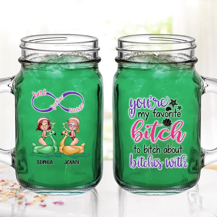 Custom Personalized Beach Girls Bestie Mason Jug - Gift Idea For Beach Lovers/Friends - You're My Favorite Bitch To Bitch About Bitches With