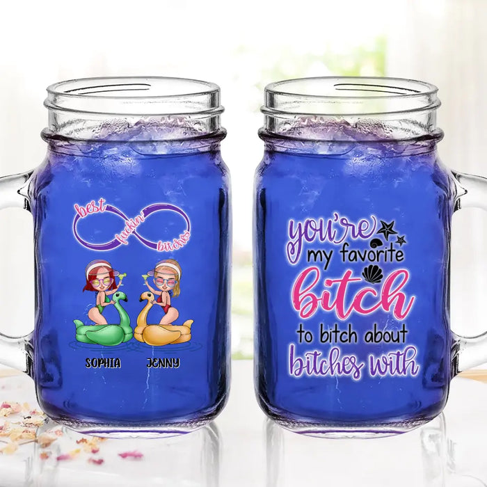 Custom Personalized Beach Girls Bestie Mason Jug - Gift Idea For Beach Lovers/Friends - You're My Favorite Bitch To Bitch About Bitches With