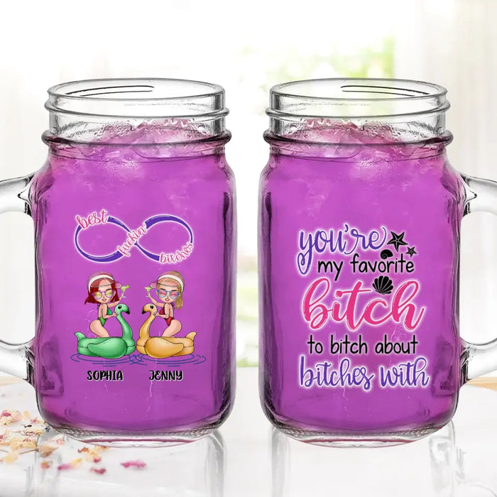 Custom Personalized Beach Girls Bestie Mason Jug - Gift Idea For Beach Lovers/Friends - You're My Favorite Bitch To Bitch About Bitches With