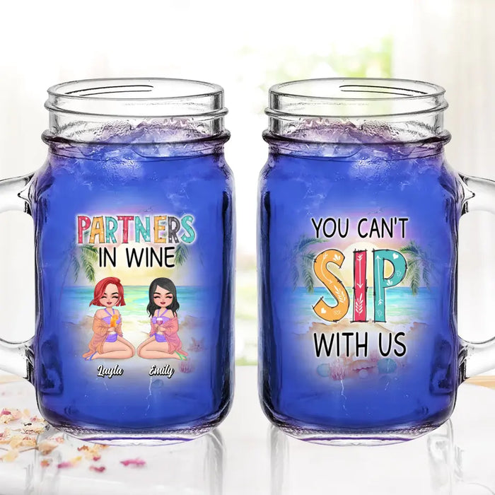 Custom Personalized Best Friends Mason Jug - Gift Idea For Besties/Friends/Summer Vacation - Upto 4 Girls - You Can't Sip With Us