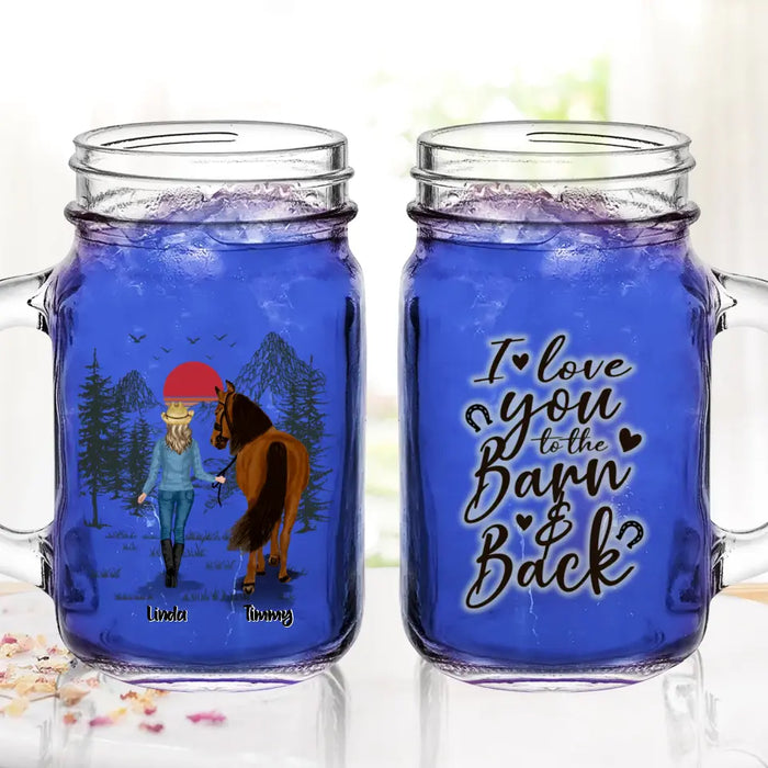 Custom Personalized Horse Girl Mason Jug With Straw - Upto 6 Horses - Best Gift For Horse Lover - I Love You To The Barn & Back