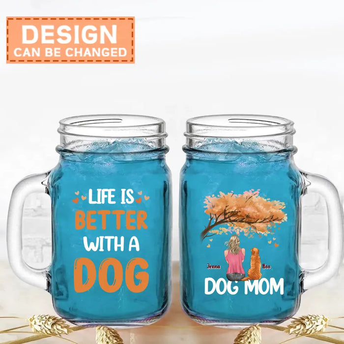 Custom Personalized Dog Mom Autumn Mason Jug with Straw - Best Gift For Dog Lovers - Life Is Better With a Dog