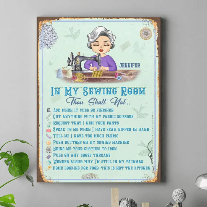 Custom Personalized Sewing Canvas - Gift Idea For Grandma/ Sewing Lover - In My Sewing Room Thou Shalt Not...