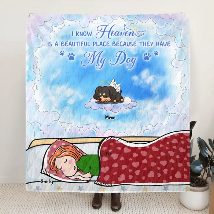 Custom Personalized Pet Single Layer Fleece/Quilt Blanket/Pillow Cover - Adult/Couple With Upto 6 Pets - Memorial Gift Idea for Dog/Cat Owners - I Know Heaven Is A Beautiful Place Because They Have My Dog