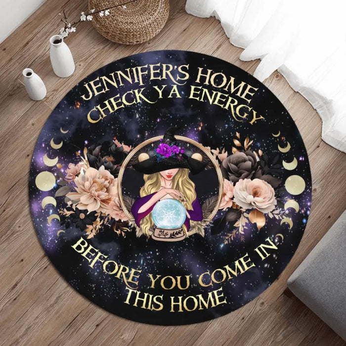 Custom Personalized Witch Round Rug - Gift Idea For Halloween/Wicca Decor/Pagan Decor - Check Ya Energy Before You Come In This Home