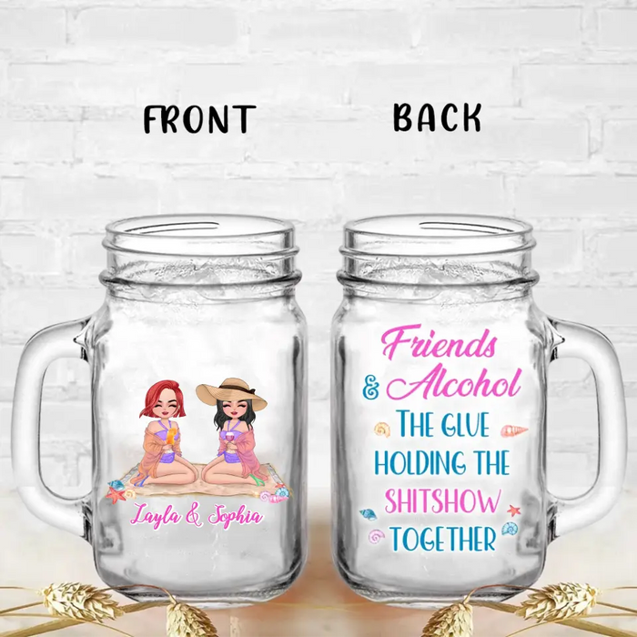 Custom Personalized Beach Friends Mason Jug - Gift Idea for Friends/Besties - Friends & Alcohol The Glue Holding The Shitshow Together