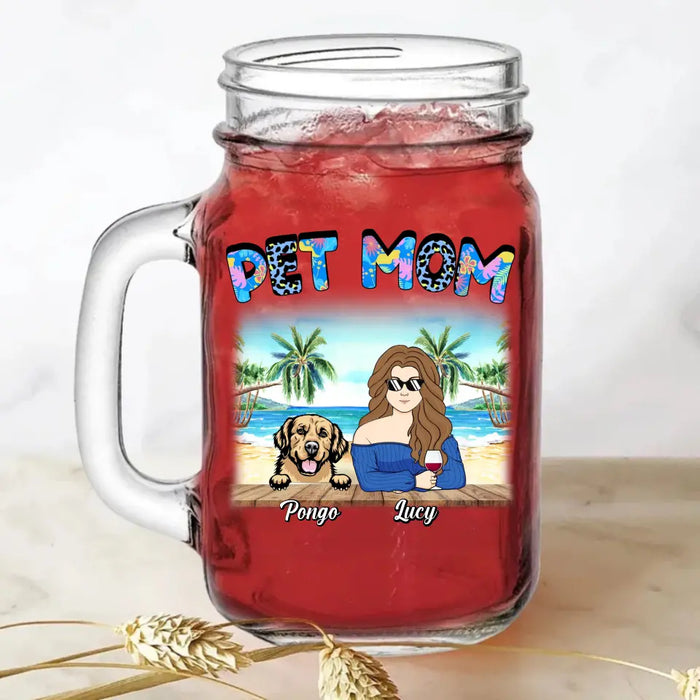 Custom Personalized Pet Mom Mason Jug With Straw - Upto 6 Dogs/Cats - Gift Idea for Dog/Cat Lovers - Pet Mom