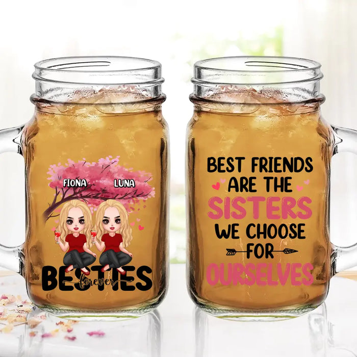 Custom Personalized Besties Mason Jug - Gift Idea For Besties/Friends - Upto 6 Girls - Best Friends Are The Sisters We Choose For Ourselves