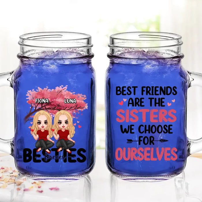 Custom Personalized Besties Mason Jug - Gift Idea For Besties/Friends - Upto 6 Girls - Best Friends Are The Sisters We Choose For Ourselves