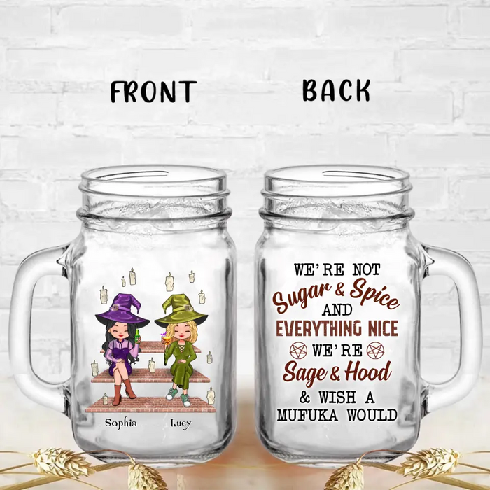 Personalized Witch Mason Jug 16oz - Gift Idea For Besties/ Witches/ Halloween - We're Sage & Hood & Wish A Mufuka Would