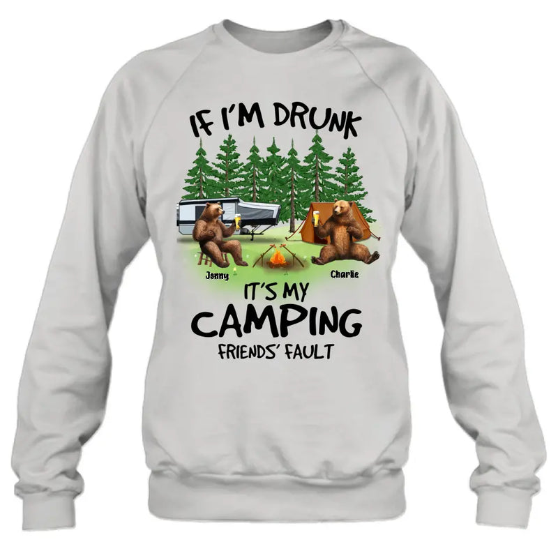 Personalized Camping Friends Shirt/Hoodie - Up to 7 Bears - Gift Idea for Camping Lovers/Friends - If I'm Drunk It's My Camping Friends' Fault