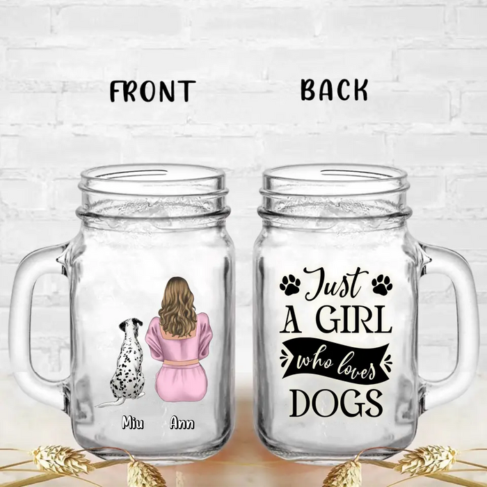 Custom Personalized Dog Mom Mason Jug - Upto 6 Dogs - Gift Idea for Dog Lovers - Just A Girl Who Loves Dogs