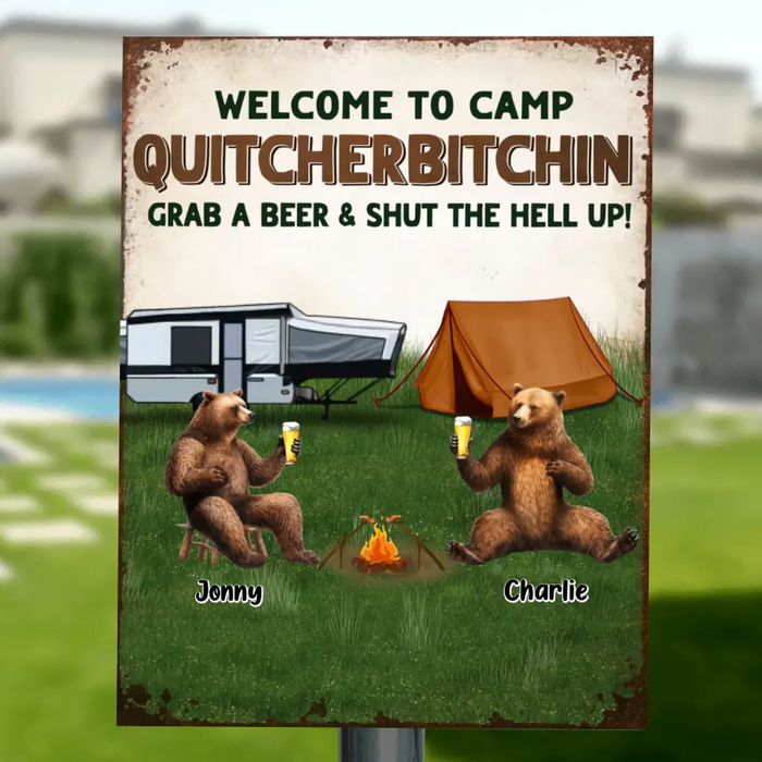 Custom Personalized Camping Friends Metal Sign - Upto 7 Bears - Gift Idea for Camping Lovers/Friends - Welcome To Camp Quitcherbitchin Grab A Beer & Shut The Hell Up!