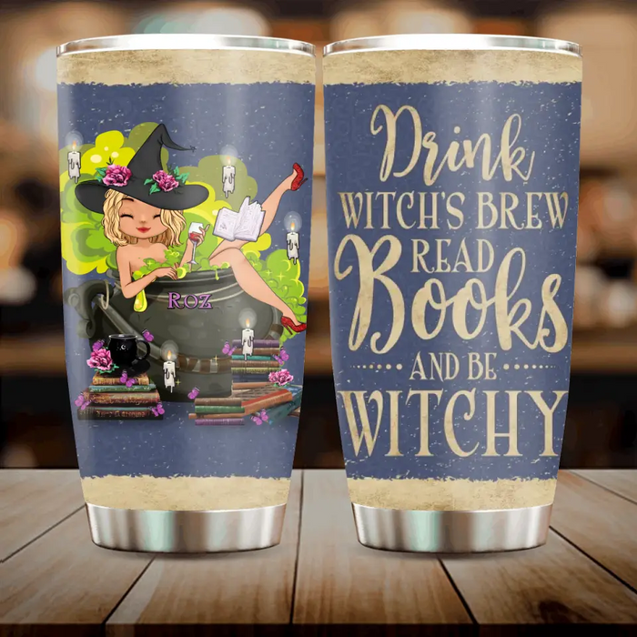 Personalized Witch Tumbler 20oz - Gift Idea For Witch/ Halloween/ Book Lover/ Friend - Drink Witch's Brew Read Books And Be Witchy