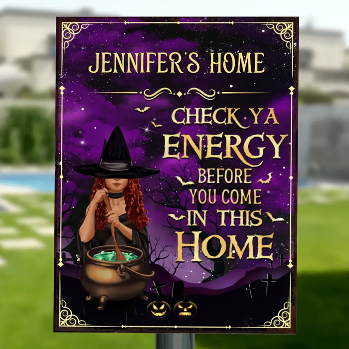 Custom Personalized Witch Metal Sign - Halloween Gift Idea For Friend - Check Ya Energy Before You Come In This Home