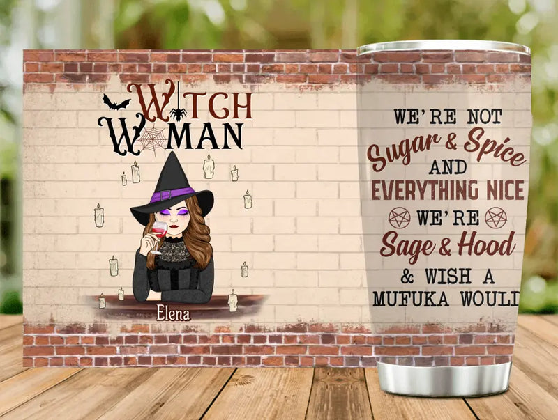 Personalized Witch Woman Tumbler - Gift Idea For Besties/Witches/Halloween - We're Not Sugar & Spice And Everything Nice