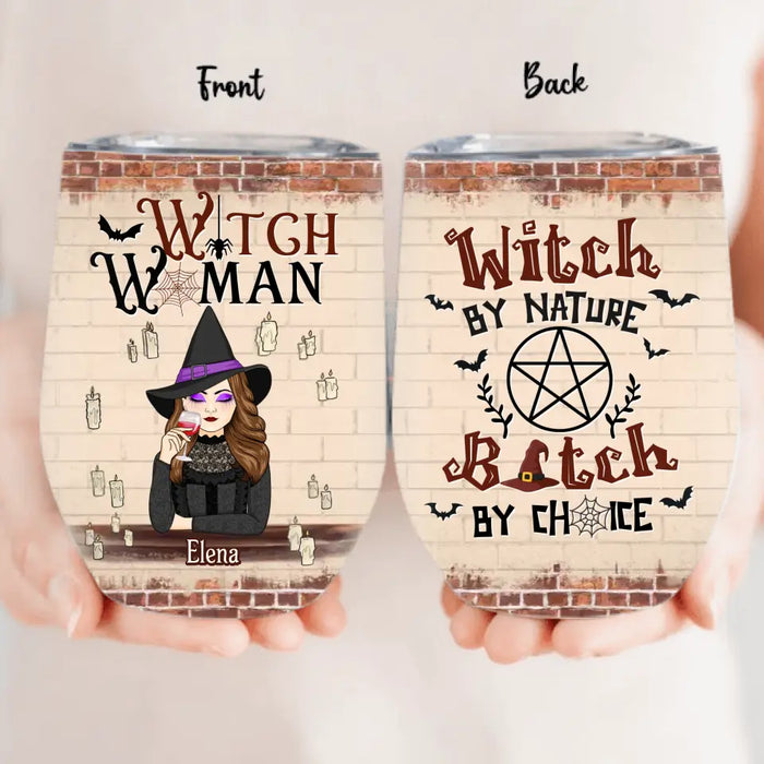 Custom Personalized Witch Woman Wine Tumbler - Gift Idea For Besties/ Witches/ Halloween - Witch By Nature