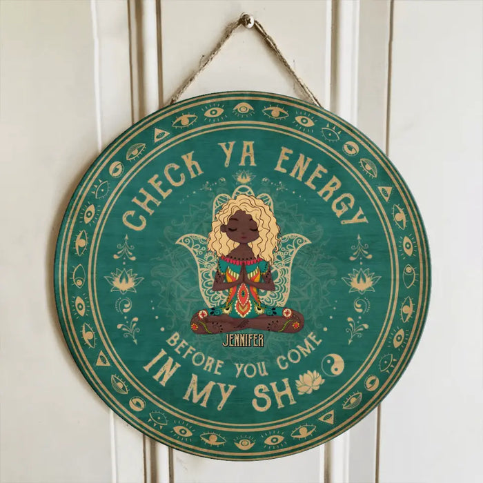 Personalized Yoga Round Wooden Sign - Check Ya Energy Before You Come In My Sh*t - Gift Idea For Friend/ Birthday/ Yoga Lover