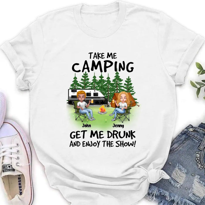 Custom Personalized Camping Shirt/Hoodie - Upto 7 People - Gift Idea for Camping Lovers - Take Me Camping Get Me Drunk And Enjoy The Show!