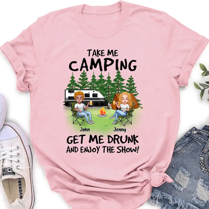 Custom Personalized Camping Shirt/Hoodie - Upto 7 People - Gift Idea for Camping Lovers - Take Me Camping Get Me Drunk And Enjoy The Show!