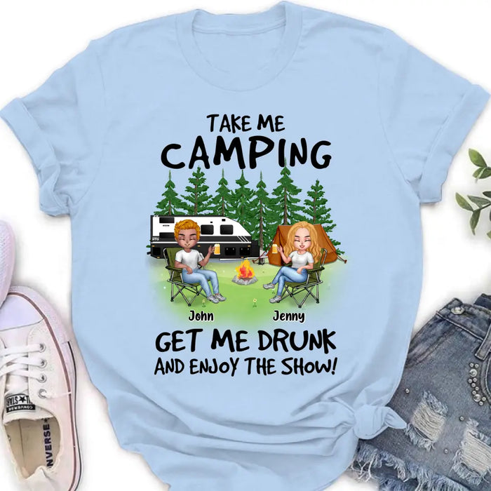 Custom Personalized Camping Shirt/Hoodie - Upto 7 People - Gift Idea for Camping Lovers - Take Me Camping Get Me Drunk And Enjoy The Show!