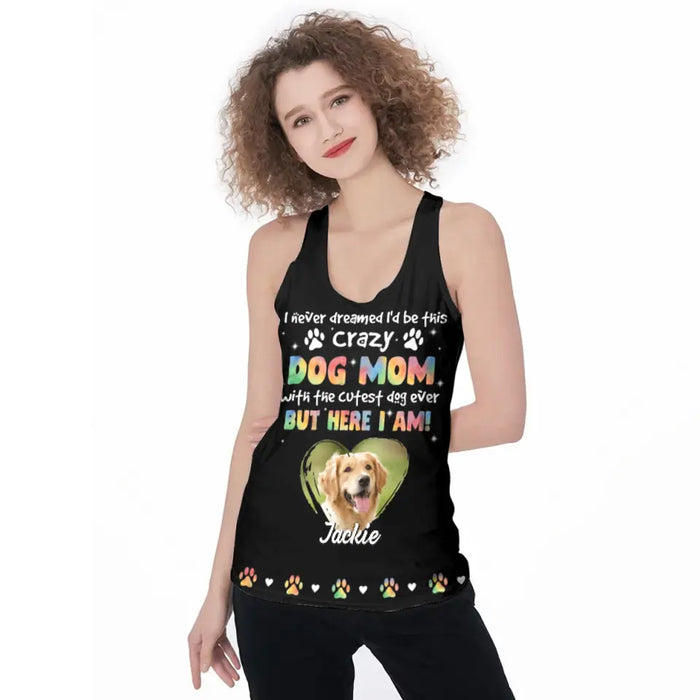 Personalized Dog Photo AOP Women's Racerback Tank Top - Gift Idea For Dog Lovers - I Never Dreamed I'd Be This Crazy Dog Mom With The Cutest Dog Ever