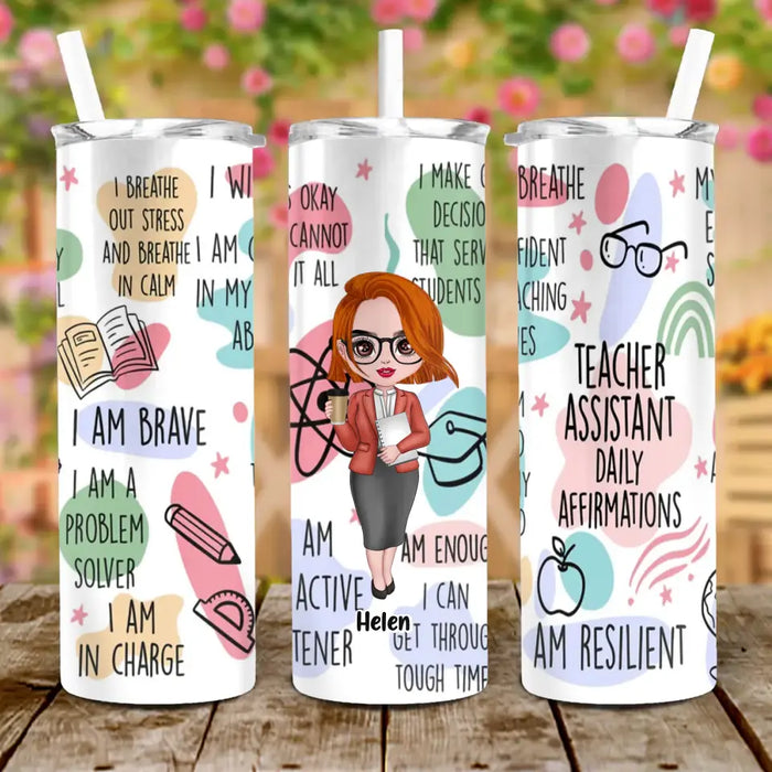 Custom Personalized Teacher Skinny Tumbler 20OZ - Best Gift Idea For Teacher/ Birthday - Teacher Assistant Daily Affirmations