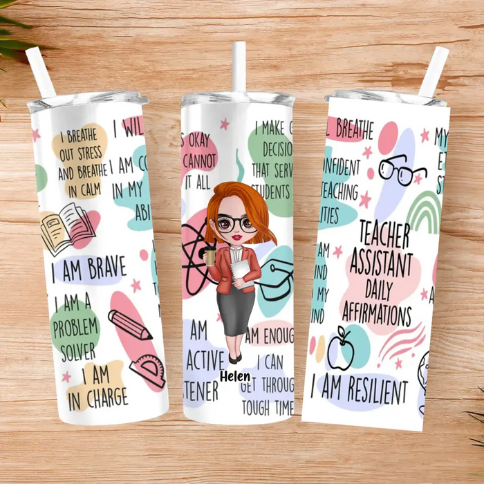 Custom Personalized Teacher Skinny Tumbler 20OZ - Best Gift Idea For Teacher/ Birthday - Teacher Assistant Daily Affirmations