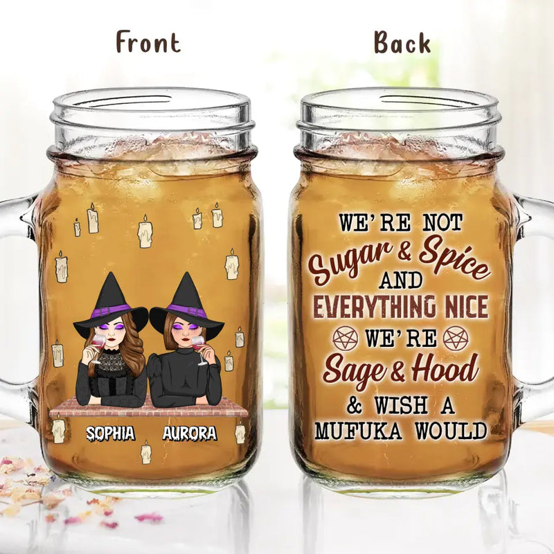 Personalized Witch Mason Jug - Up to 3 Witches - Halloween Gift Idea for Friends/Besties - We're Not Sugar & Spice And Everything Nice