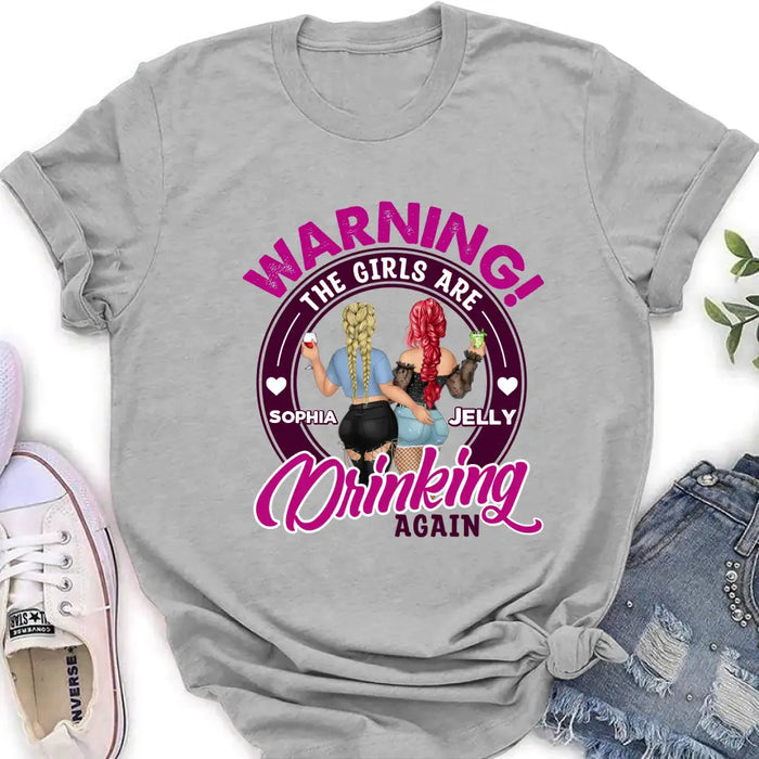 Custom Personalized Besties Shirt/Hoodie - Gift Idea For Best Friends/Besties - Warning The Girls Are Drinking Again