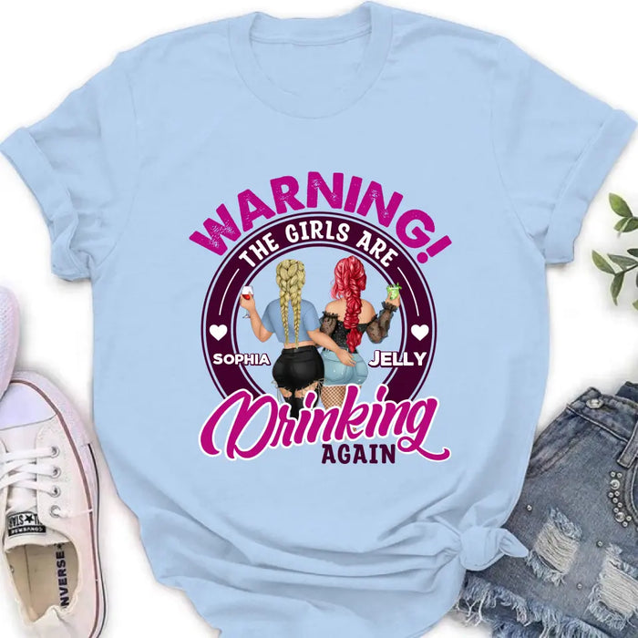 Custom Personalized Besties Shirt/Hoodie - Gift Idea For Best Friends/Besties - Warning The Girls Are Drinking Again