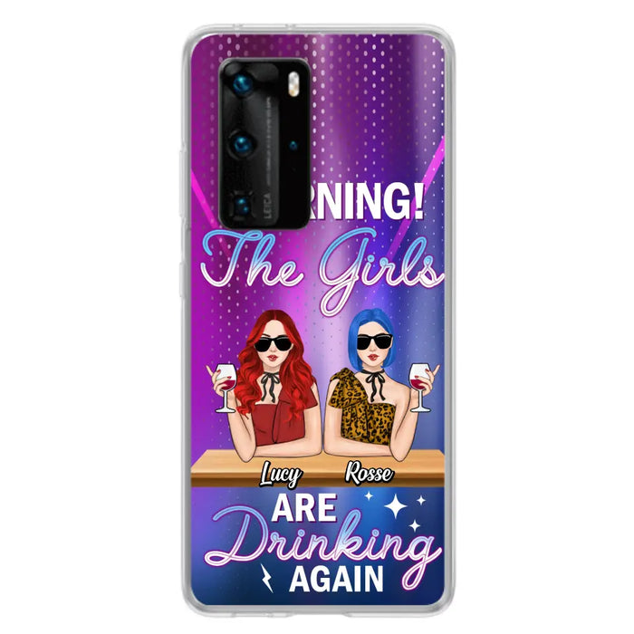 Personalized Besties Phone Case - Gift Idea For Friends/Besties - Upto 4 Girls - Warning The Girls Are Drinking Again - Case For Oppo/Xiaomi/Huawei