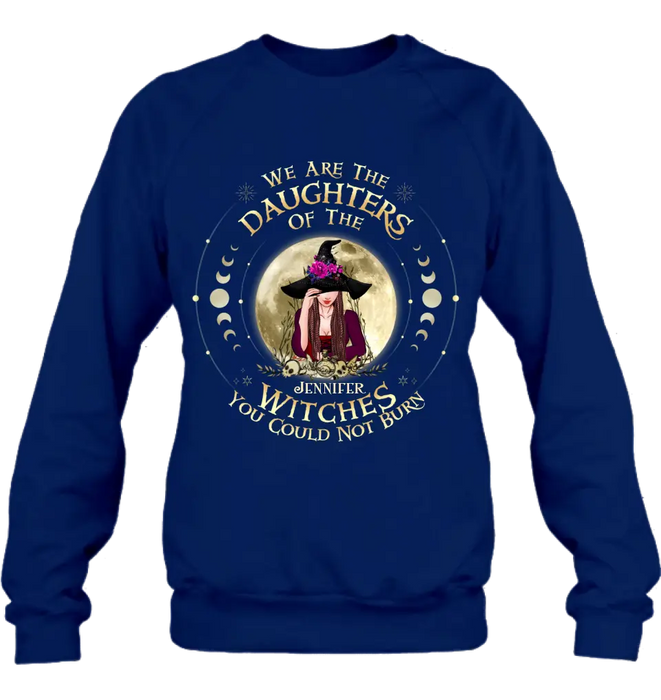 Custom Personalized Witch Shirt/Hoodie - Gift Idea for Halloween - We Are The Daughters Of The Witches You Could Not Burn