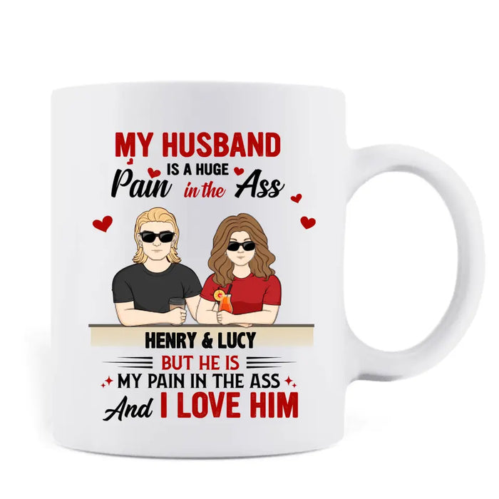 Custom Personalized Couple Coffee Mug - Funny Gift Idea for Couple - My Husband Is A Huge Pain In The Ass