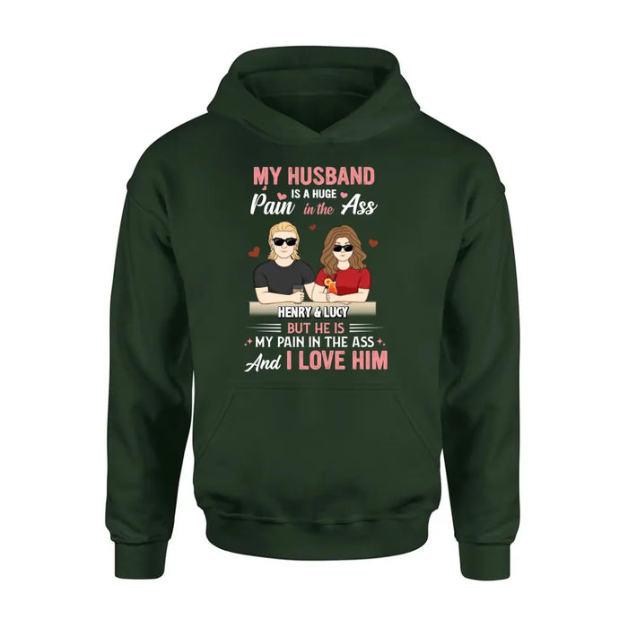 Custom Personalized Couple Shirt/Hoodie - Funny Gift Idea for Couple - My Husband Is A Huge Pain In The Ass