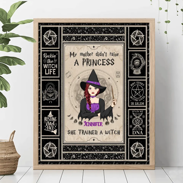 Personalized Witch Vertical Poster - Halloween Gift Idea For Witch Lovers - My Mother Didn't Raise A Princess She Trained A Witch