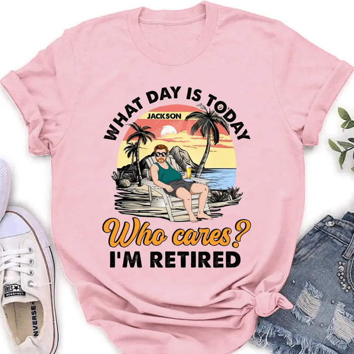 Custom Personalized Retired Grandparent Shirt/Hoodie - Gift Idea for Grandpa/Dad/Men - What Day Is Today Who Cares