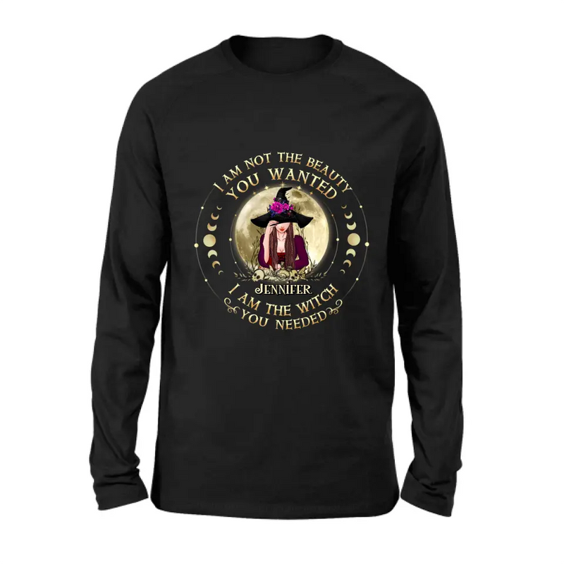 Personalized Witch Shirt/Hoodie - Gift Idea for Halloween - I Am Not The Beauty You Wanted I Am The Witch You Needed