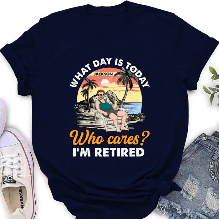 Custom Personalized Retired Grandparent Shirt/Hoodie - Gift Idea for Grandpa/Dad/Men - What Day Is Today Who Cares I'm Retired