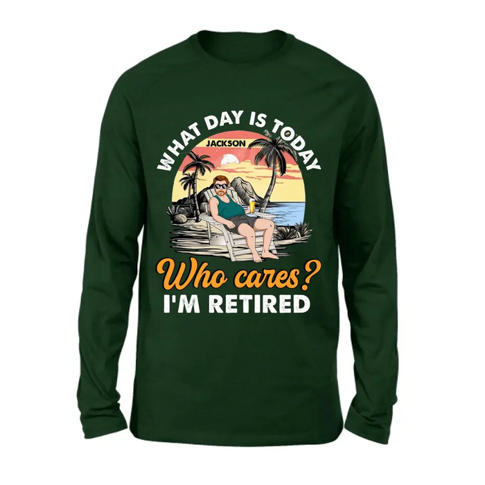 Custom Personalized Retired Grandparent Shirt/Hoodie - Gift Idea for Grandpa/Dad/Men - What Day Is Today Who Cares I'm Retired