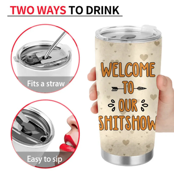 Personalized Grandpa Tumbler - Up to 6 Kids - Gift Idea For Grandpa from Grandkids - Welcome To Our Shitshow