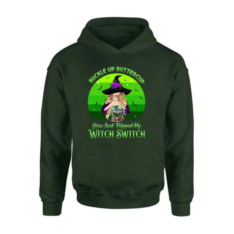 Personalized Witch Shirt/Hoodie - Gift Idea For Halloween - Buckle Up Buttercup You Just Flipped My Witch Switch