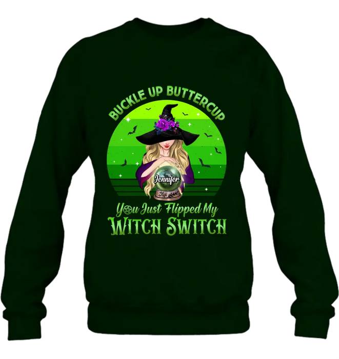 Custom Personalized Witch Shirt/Hoodie - Gift Idea For Halloween - Buckle Up Buttercup You Just Flipped My Witch Switch