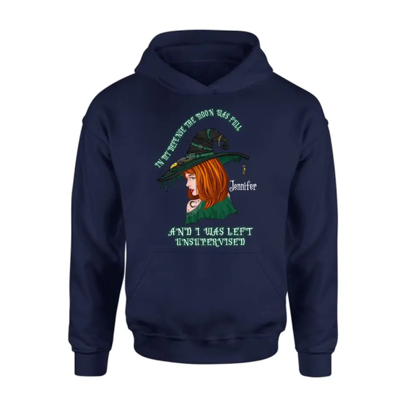 Personalized Witch Shirt/Hoodie - Gift Idea For Halloween - In My Defense The Moon Was Full And I Was Left Unsupervised
