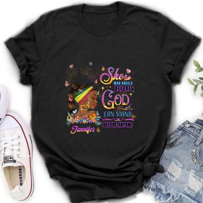 Custom Personalized Black Girl Shirt/Hoodie - Gift Idea for Birthday/Friends - She Who Kneels Before God Can Stand Before Anyone