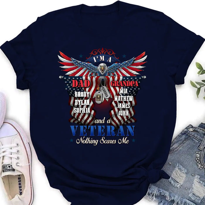 Custom Personalized Veteran Shirt/Hoodie - Gift Idea for Veteran/Father/Grandpa - I'm A Dad Grandpa And A Veteran Nothing Scares Me