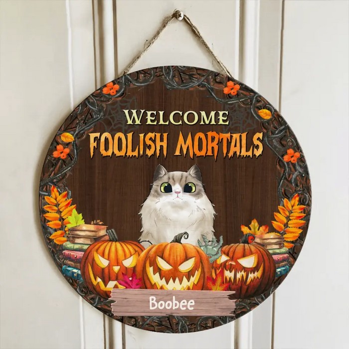 Personalized Cats Circle Door Sign - Gift Idea For Cats Lovers/Halloween - Upto 6 Cats - Welcome Foolish Mortals