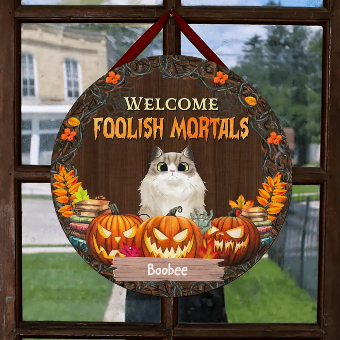 Personalized Cats Circle Door Sign - Gift Idea For Cats Lovers/Halloween - Upto 6 Cats - Welcome Foolish Mortals